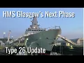 HMS Glasgow Enters Systems Commissioning - Sea Trials Now in Sight
