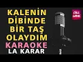 Download Lagu KALENİN DİBİNDE BİR TAŞ OLAYDIM Karaoke Altyapı Türküler | La