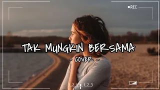 Tak Mungkin Bersama - Judika ( Cover ) By Metha Zulia