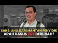 Lagu SAKSI AHLI DARI MANTAN PENYIDIK, ARAH KASUS RRT BERUBAH ?!