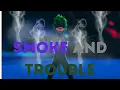 Lagu Claw Noir-AMV//Smoke And Trouble