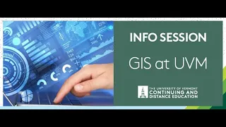 Geographic Information Systems GIS at UVM Info Session