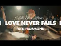 The Choir Room Fred Hammond - Love Never Fails Live Performance