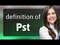 Pst PST definition