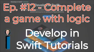 Develop in Swift Tutorials ep - Complete a game with logic