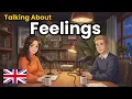 Lagu How to Talk About Your Feelings in English | English Conversation Practice