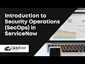 Introduction to Security Operations SecOps in ServiceNow