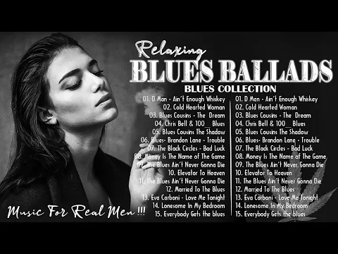 Best Slow Blues Songs Ever - Best Relaxing Blues Music - The Best Blues Songs Of All Time