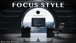 FOCUS STYLE Eclipse Studio Deep Focus Music for Studying Work