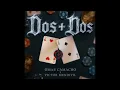 Dos+Dos - Omar Camacho & Victor Mendivil