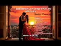 Best Spanish Love Songs of All Time