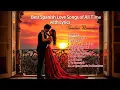 Download Lagu Best Spanish Love Songs of All Time