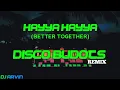 Download Lagu HAYYA HAYYA (BETTER TOGETHER) / DISCO BUDOTS / VIRAL TIKTOK (DJARVINREMIX)
