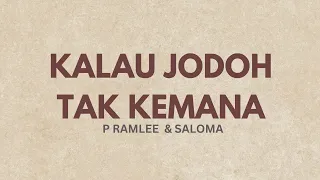 Download KALAU JODOH TAK KEMANA | P RAMLEE \u0026 SALOMA (LYRICS) MP3