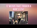 12 Words That Trigger A Man s Love What Is The 12 Word Phrase Hero Instinct Solution