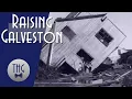 The 1900 Great Storm and Raising Galveston