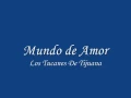 Los Tucanes De Tijuana Mundo De Amor, Letra