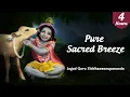 Download Lagu Pure Sacred Breeze - Hare Krishna Mahamantra (4 Hours) | Jagad Guru Siddhaswarupananda Paramahamsa