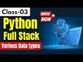 Python Full Stack Class 03 Various Data types in Python you should know as a beginner