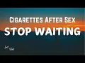 Download Lagu Cigarettes After Sex - Stop Waiting [Lyrics]
