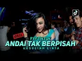 Download Lagu FYP TIKTOK - DJ ANDAI TAK BERPISAH - FULL DUGEM GALAU (DJ NA OFFICIAL)