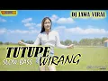 Lagu DJ JAWA VIRAL - TUTUPE WIRANG || AXL MUSIC