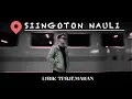 Download Lagu Siingoton Nauli , William Nababan X Gok Malau (Official Lirik Terjemahan)
