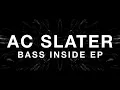 AC Slater - Bass Inside EP (Teaser)
