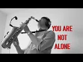 Download Lagu You are not alone - Michael Jackson (Sax Cover)