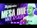 Mesa Que Mas Aplauda Remix - Dj Roderick (GUARACHA ALETEO ZAPATEO)