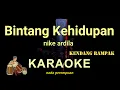 Download Lagu BINTANG KEHIDUPAN - NIKE ARDILA - KARAOKE DANGDUT KOPLO KENDANG RAMPAK