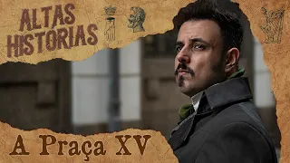 A história da Praça XV - Altas Histórias  #pracaxv #altashistorias