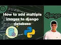 EASY How to upload multiple images to django db using a single button