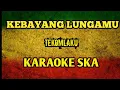 KEBAYANG LUNGAMU - TEKOMLAKU || KARAOKE SKA [angklung cover]