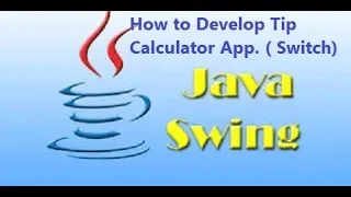 Java Swing Training - How to Develop Tip Calculator Application using Switch