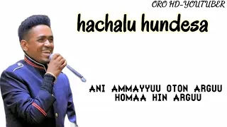 Maal Mallisaa Hacaalu Hundessa Lyrics Ani Otuman Sitti Hima Jedhuu 
