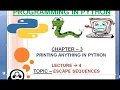 CHAPTER 3 ESCAPE SEQUENCES IN PYTHON LECTURE 4