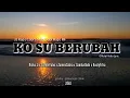 KO SU BERUBAH - Official Vidio Lyric