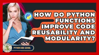 How Do Python Functions Improve Code Reusability And Modularity - Python Code School