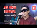 Download Lagu AKU BUKAN RAHWANA (King Nasar)_VOC. ASEP SONATA