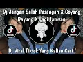 DJ JANGAN SALAH PASANGAN X GOYANG DAYUNG X LAGI TAMVAN X MELODY HURUNG VIRAL TIKTOK TERBARU 2024 !