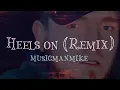 Heels on (Remix) MusicManMike.