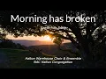 Download Lagu Morning has broken - Halton Warehouse Choir 2020