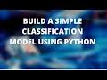 BUILDNG A BASIC CLASSIFICATION MODEL RANDOM FOREST USING SKLEARN