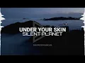 Silent Planet - under your skin (Lyrics) | DS DreamMusicHQ