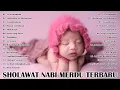 Download Lagu Sholawat pengantar tidur Bayi terbaru 2022 Viral paling menenangkan