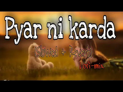 Download MP3 Pyar Ni Karda -(Slowed+Reverb) G khan | Garry Sandhu | New Punjabi Song