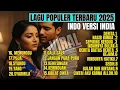 Lagu KUMPULAN LAGU INDO VERSI INDIA TERBARU 2025 ENAK NYA POLL