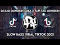 Download Lagu DJ Kau Mungkin Suka X Tapi Tak Mungkin Slow Bass Viral TikTok Terbaru 2021 (Nurdin Bloods Rmx)