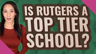 Is Rutgers a top tier school